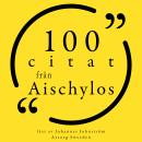 [Swedish] - 100 citat från Aeschylus: Samling 100 Citat Audiobook