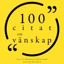 [Swedish] - 100 citat om vänskap: Samling 100 Citat Audiobook