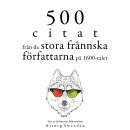 [Swedish] - 500 citat från de stora franska författarna på 1600-talet: Samling av de bästa citat Audiobook