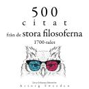 [Swedish] - 500 citat från 1700-talets stora filosofer: Samling av de bästa citat Audiobook