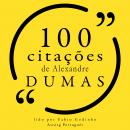 100 citações de Alexandre Dumas: Recolha as 100 citações de Audiobook