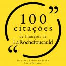 100 citações de François de la Rochefoucauld: Recolha as 100 citações de Audiobook