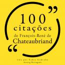 100 citações de François-René de Chateaubriand: Recolha as 100 citações de Audiobook