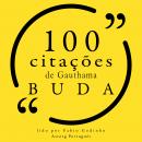 [Portuguese] - 100 citações de Gauthama Buda: Recolha as 100 citações de Audiobook