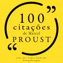 100 citações de Marcel Proust: Recolha as 100 citações de Audiobook