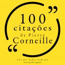 100 citações de Pierre Corneille: Recolha as 100 citações de Audiobook