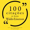 100 citações de Ralph Waldo Emerson: Recolha as 100 citações de Audiobook