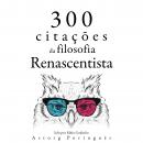 300 citações da filosofia renascentista: Recolha as melhores citações Audiobook