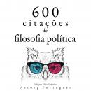 600 citações de filosofia política: Recolha as melhores citações Audiobook