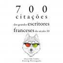 700 citações dos grandes escritores franceses do século 20: Recolha as melhores citações Audiobook