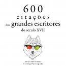 [Portuguese] - 600 citações de grandes escritores do século 17: Recolha as melhores citações