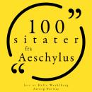 [Norwegian] - 100 sitater fra Aeschylus: Samling 100 sitater fra Audiobook
