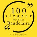 [Norwegian] - 100 sitater fra Charles Baudelaire: Samling 100 sitater fra Audiobook