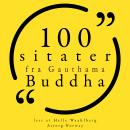 [Norwegian] - 100 sitater fra Gauthama Buddha: Samling 100 sitater fra Audiobook