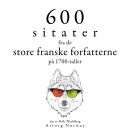 [Norwegian] - 600 sitater fra store franske forfattere fra 1700-tallet: Samle de beste tilbudene Audiobook