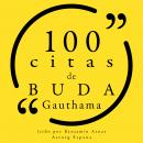 [Spanish] - 100 citas de Gauthama Buda: Colección 100 citas de Audiobook