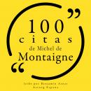 100 citas de Michel de Montaigne: Colección 100 citas de, Michel De Montaigne