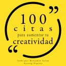 100 citas para estimular su creatividad: Colección 100 citas de Audiobook