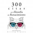 300 citas de la filosofía del Renacimiento: Colección las mejores citas Audiobook