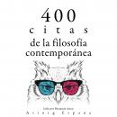 400 citas de la filosofía contemporánea: Colección las mejores citas, Gaston Bachelard, Emil Cioran, Nicolas De Chamfort, Albert Einstein