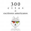 300 citas de escritores americanos: Colección las mejores citas Audiobook