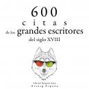[Spanish] - 600 citas de los grandes escritores del siglo XVIII: Colección las mejores citas