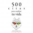 500 citas para cambiar tu vida: Colección las mejores citas Audiobook