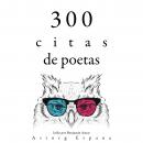 300 citas de poetas: Colección las mejores citas Audiobook