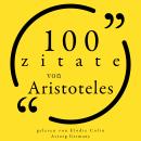[German] - 100 Zitate von Aristoteles: Sammlung 100 Zitate Audiobook