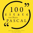 [German] - 100 Zitate von Blaise Pascal: Sammlung 100 Zitate