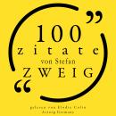 [German] - 100 Zitate von Stefan Zweig: Sammlung 100 Zitate Audiobook