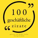 [German] - 100 geschäftliche Zitate: Sammlung 100 Zitate Audiobook