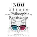 [German] - 300 Zitate aus der Philosophie der Renaissance: Sammlung bester Zitate Audiobook