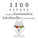 [German] - 1100 Zitate der großen französischen Schriftsteller des 19. Jahrhunderts: Sammlung bester Audiobook