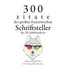 [German] - 300 Zitate der großen französischen Schriftsteller des 20. Jahrhunderts: Sammlung bester  Audiobook