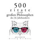 [German] - 500 Zitate von den großen Philosophen des 16. Jahrhunderts: Sammlung bester Zitate Audiobook