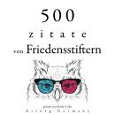 [German] - 500 Zitate von Friedensstiftern: Sammlung bester Zitate Audiobook