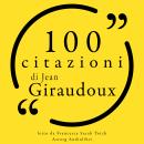 [Italian] - 100 citazioni di Jean Giraudoux: Le 100 citazioni di... Audiobook