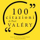 [Italian] - 100 citazioni di Paul Valery: Le 100 citazioni di... Audiobook
