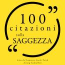 [Italian] - 100 citazioni di saggezza: Le 100 citazioni di... Audiobook