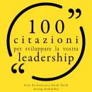 [Italian] - 100 Citazioni per sviluppare la vostra leadership per: Le 100 citazioni di... Audiobook