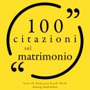 [Italian] - 100 Citazioni sul matrimonio: Le 100 citazioni di... Audiobook