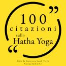[Italian] - 100 citazioni sullo Hatha Yoga: Le 100 citazioni di... Audiobook