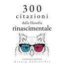 [Italian] - 300 citazioni dalla filosofia rinascimentale: Le migliori citazioni Audiobook