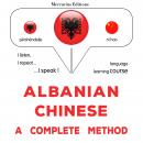 Shqip - Kinezisht: një metodë e plotë: Albanian - Chinese : a complete method Audiobook