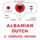 Shqip - Hollandisht: një metodë e plotë: Albanian - Dutch : a complete method Audiobook