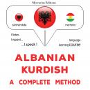 Shqip - Kurd: një metodë e plotë: Albanian - Kurdish : a complete method Audiobook