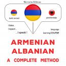 հայերեն - ալբաներեն. ամբողջական մեթոդ: Armenian - Albanian : a complete method Audiobook