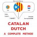 Català - Holandès : un mètode complet: Catalan - Dutch : a complete method Audiobook