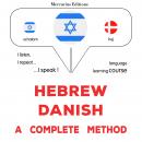 עברית - דנית: שיטה מלאה: Hebrew - Danish : a complete method Audiobook